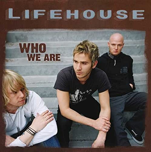 Lifehouse who are - lifehouse,