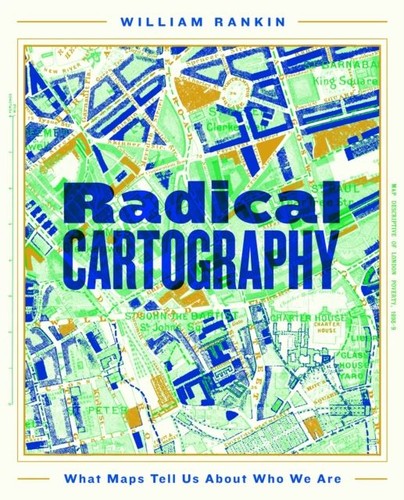 Radical cartography what - cartography:,